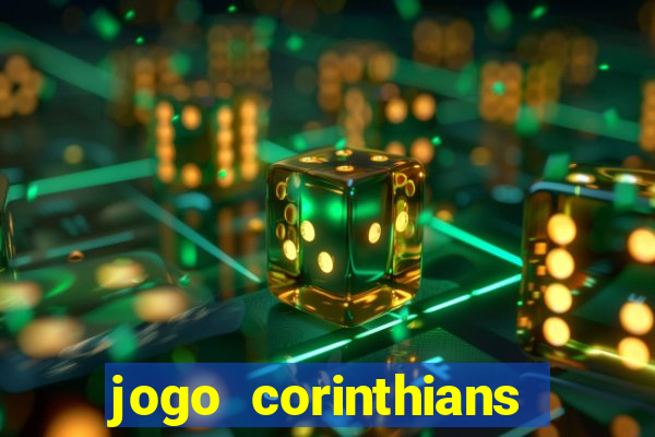 jogo corinthians vai passar aonde